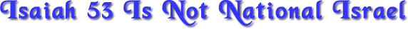 Isaiah-53-not-national-Israel