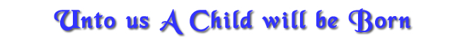 Unto Us A Chils Is Born