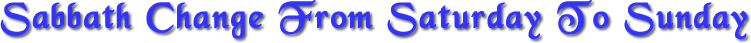 sabbath_change_from_saturday_to_sunday